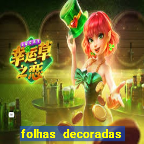 folhas decoradas para imprimir